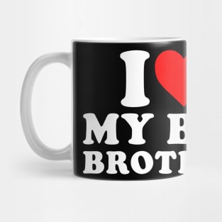 I Love my Big Brother Mug